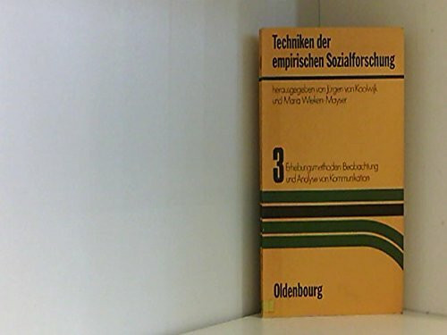 Techniken der empirischen Sozialforschung. Ein Lehrbuch in 8 Bänden / Erhebungsmethoden: Beobachtung und Analyse von Kommunikation