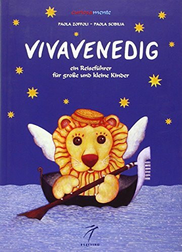Vivavenedig. Ein Reiseführer für goße und kleine Kinder (Curiosamente)