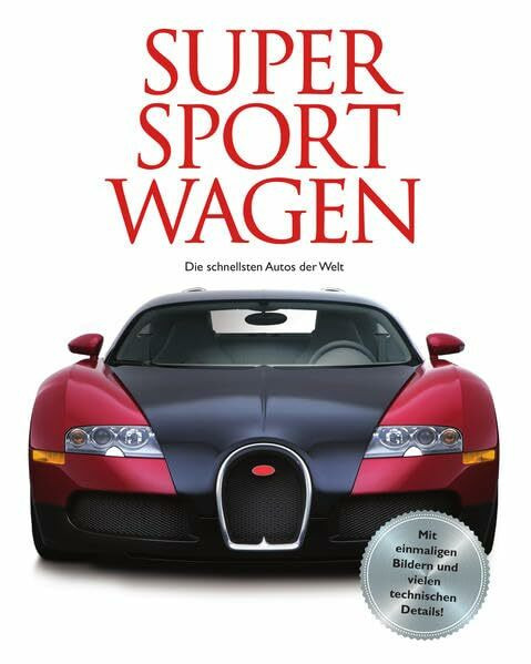 Supersportwagen: Fast Cars - Die schnellsten Autos der Welt