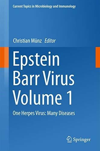 Epstein Barr Virus Volume 1: One Herpes Virus: Many Diseases (Current Topics in Microbiology and Immunology, 390, Band 390)