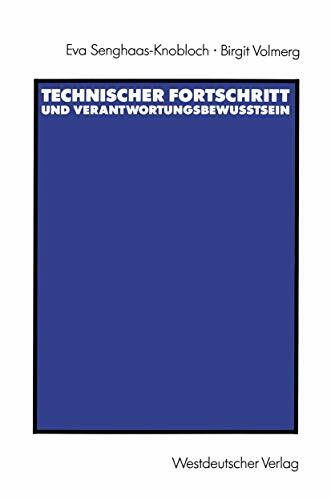 Technischer Fortschritt und Verantwortungsbewußtsein: Die gesellschaftliche Verantwortung von Ingenieuren
