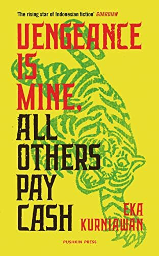 Vengeance is Mine, All Others Pay Cash: Kurniawan Eka