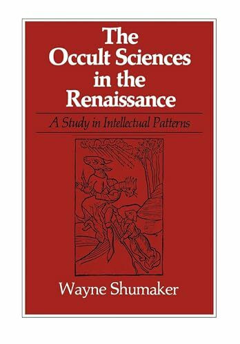 Occult Sciences in the Renaissance: A Study in Intellectual Patterns