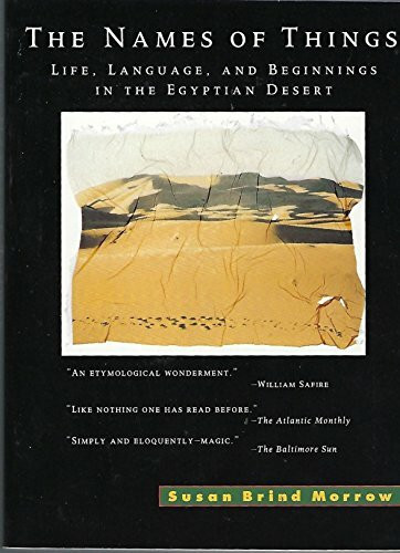 The Names of Things: Life,Language,And Beginnings in the Egyptian Desert