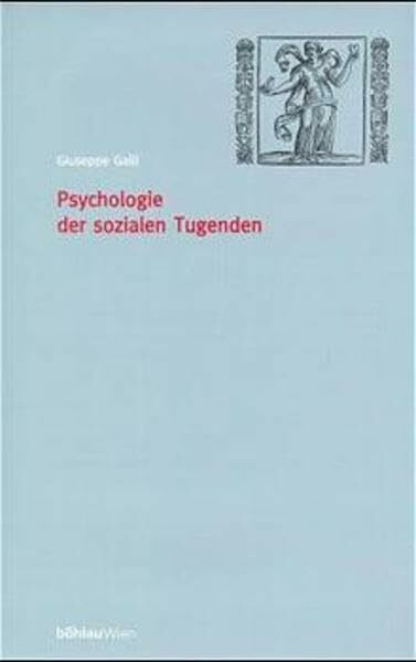 Psychologie der sozialen Tugenden: Aus dem Ital. v. Pitner, Marie-Th