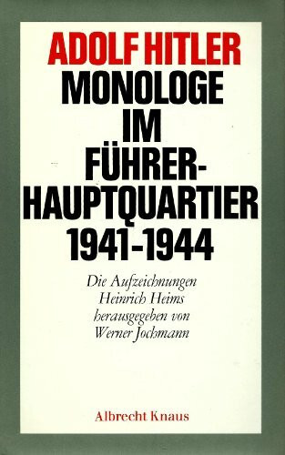 Monologe im Führerhauptquartier 1941 - 1944