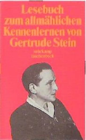 Lesebuch zum allmählichen Kennenlernen von Gertrude Stein (suhrkamp taschenbuch)