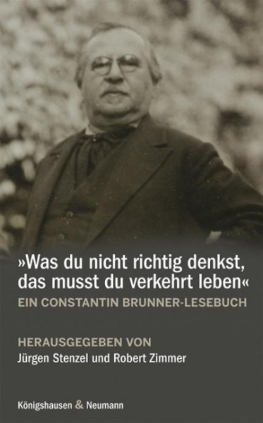 "Was du nicht richtig denkst, das musst du verkehrt leben."