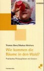 Wie kommen die Bäume in den Wald?