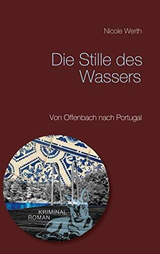 Die Stille des Wassers: Von Offenbach nach Portugal