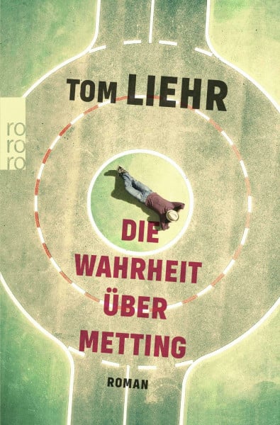 Die Wahrheit über Metting: Roman