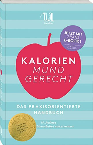 Kalorien mundgerecht: Das praxisorientierte Handbuch für das tägliche Essen und Trinken: Das praxisorientierte Handbuch für das tägliche Essen und ... Nachdruck mit Cholesterin- und Purinangaben.