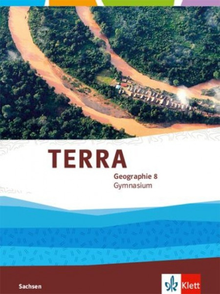 TERRA Geographie 8. Schulbuch Klasse 8. Ausgabe Sachsen Gymnasium