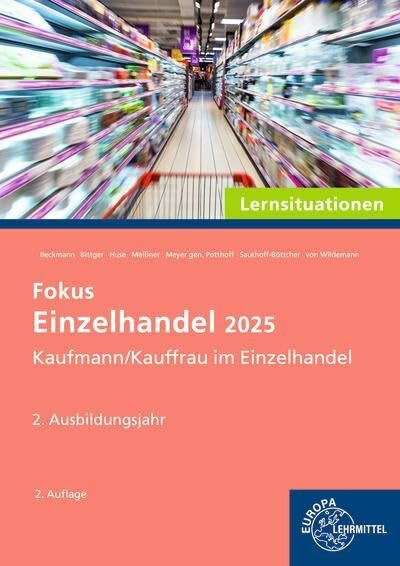 Lernsituationen Einzelhandel 2025, 2. Ausbildungsjahr: Kaufmann/Kauffrau im Einzelhandel (Einzelhandel 2025 - Lehrwerke für die Berufsausbildung)