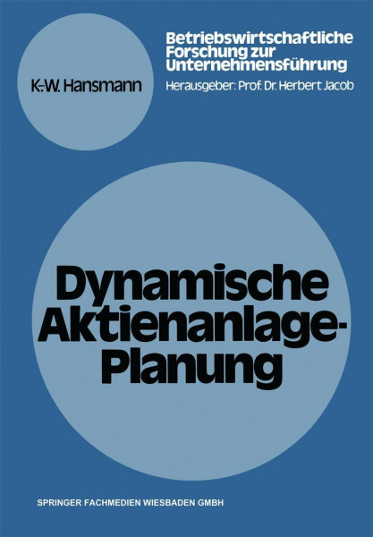 Dynamische Aktienanlage-Planung (Betriebswirtschaftliche Forschung zur Unternehmensführung, 12, Band 12)