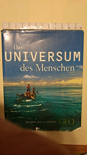 Das Universum des Menschen. Bilder aus 25 Jahren GEO.