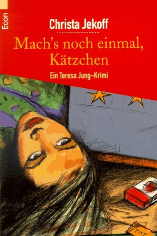 Mach's noch einmal, Kätzchen. Ein Teresa Jung- Krimi.