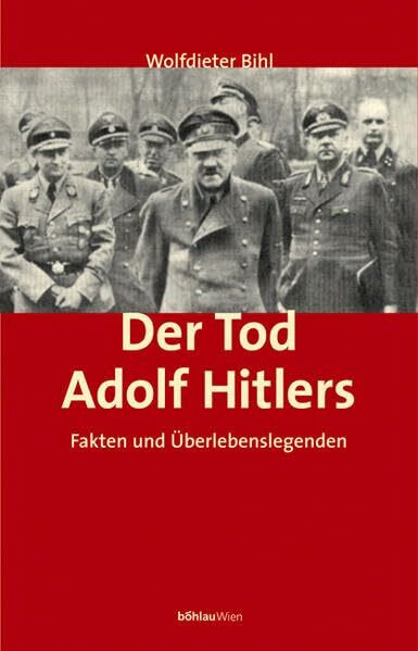 Der Tod Adolf Hitlers: Fakten und Überlebenslegenden