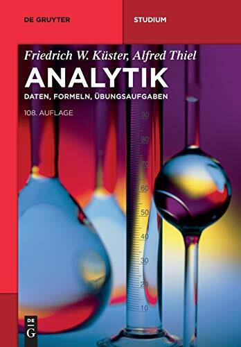 Analytik: Daten, Formeln, Übungsaufgaben (De Gruyter Studium)