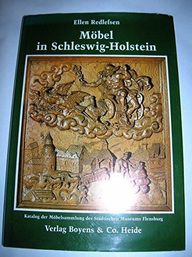 Möbel aus Schleswig-Holstein: Katalog der Möbelsammlung des Städtischen Museums Flensburg