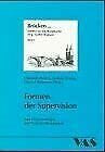 Formen der Supervision: Supervisionskonzepte und Praxis im Klinikkontext (Brücken... / Schriften zur Interdisziplinarität)