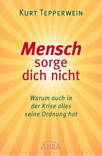 Mensch sorge dich nicht