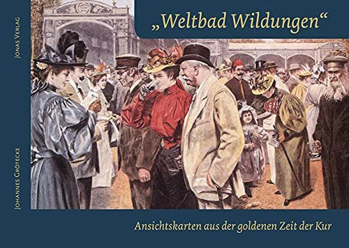 "Weltbad Wildungen": Ansichtskarten aus der goldenen Zeit der Kur