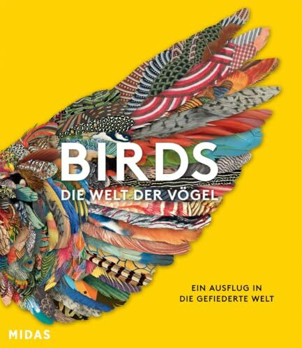 BIRDS - Die Welt der Vögel: Ein Ausflug in die gefiederte Welt. Üppiger Bildband mit künstlerischen und wissenschaftlichen Porträts von Vögeln in Malerei, Fotografie, Popkultur und Forschung