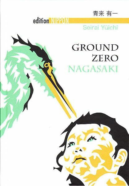 Ground Zero Nagasaki (Edition Nippon)
