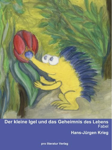 Der kleine Igel und das Geheimnis des Lebens: Fabel
