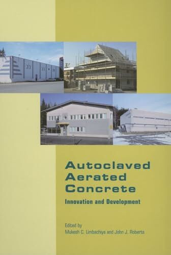 Autoclaved Aerated Concrete - Innovation and Development: Proceedings of the 4th International Conference on Autoclaved Aerated Concrete, Kingston, UK, 8-9 September 2005