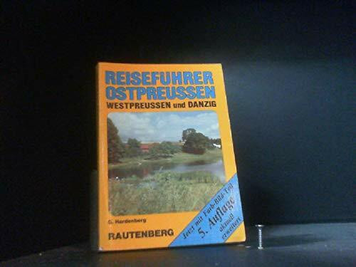 Reiseführer Ostpreussen, Westpreussen und Danzig. Durch das Land der dunklen Wälder und kristallnen Seen