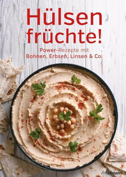 Hülsenfrüchte!: Power-Rezepte mit Bohnen, Erbsen, Linsen & Co.