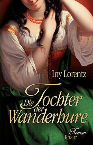 Die Tochter der Wanderhure: Roman (Die Wanderhuren-Reihe, Band 4)