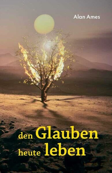 Den Glauben heute Leben