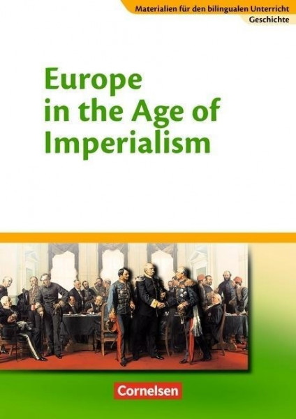 Materialien für den bilingualen Unterricht. Sekundarstufe I. 9. Schuljahr. Europe in the Age of Impe