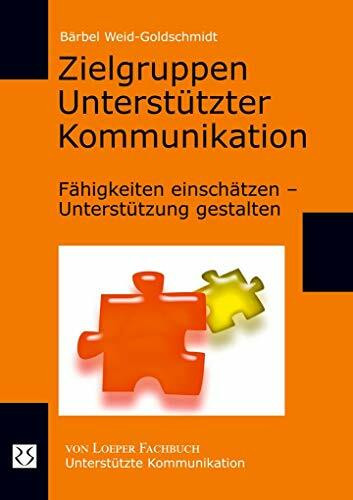 Zielgruppen Unterstützter Kommunikation: Fähigkeiten einschätzen - Unterstützung gestalten