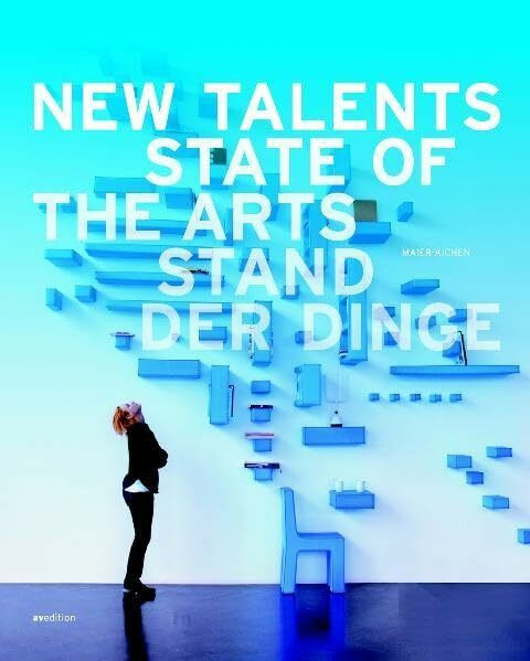 New Talents: State of the Arts. Stand der Dinge