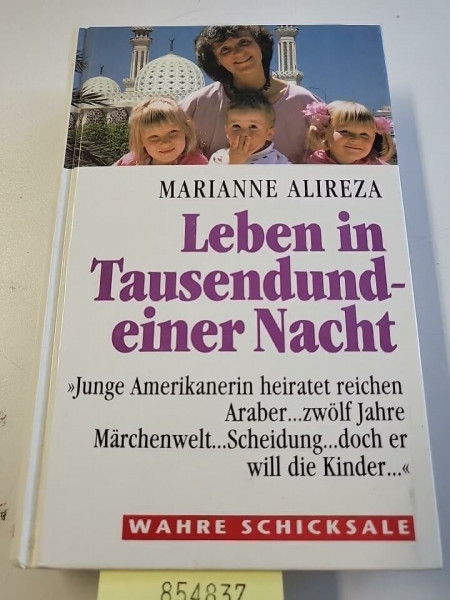 Leben in Tausendundeiner Nacht. >>Junge Amerikanerin heiratet reichen Araber ... zwölf Jahre Märchenwelt...Scheidung...doch er will die Kinder...<<