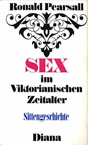 Sex im Viktorianischen Zeitalter. Eine Sittengeschichte
