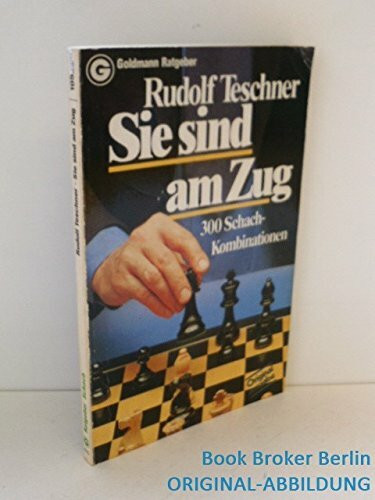 Sie sind am Zug. 300 Schach- Kombinationen.