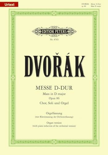 Messe für 4 Solostimmen, gemischten Chor und Orgel: D-Dur op. 86: für gemischten Chor, Soli und Orgel oder Orchester / Orgelfassung mit Klavierauszug der Orchesterfassung (Grüne Reihe Edition Peters)