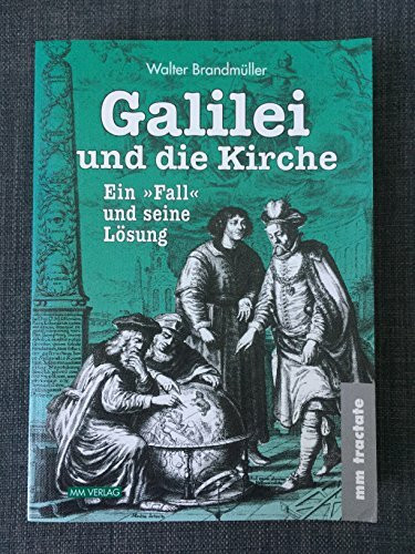 Galilei und die Kirche: Ein "Fall" und seine Lösung