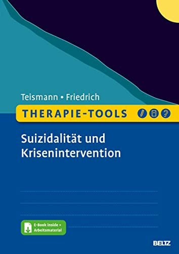Therapie-Tools Suizidalität und Krisenintervention: Mit E-Book inside und Arbeitsmaterial (Beltz Therapie-Tools)