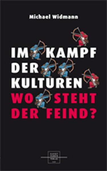 Im Kampf der Kulturen: Wo steht der Feind?