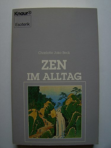 Zen im Alltag (Knaur Taschenbücher. Esoterik)