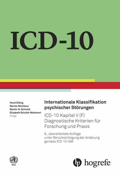 Internationale Klassifikation psychischer Störungen: ICD–10 Kapitel V (F). Diagnostische Kriterien für Forschung und Praxis