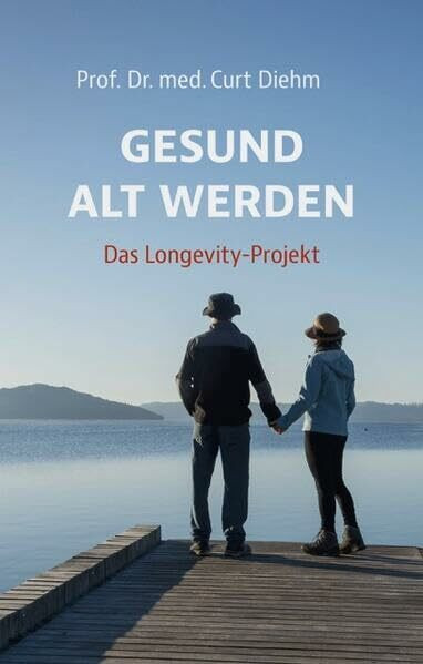 Gesund alt werden – Das Longevity-Projekt!
