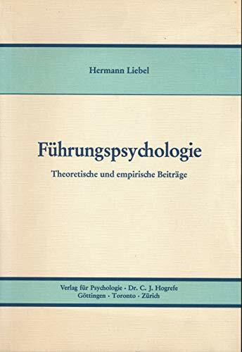 Führungspsychologie: Theoretische und empirische Beiträge