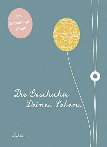 Die Geschichte deines Lebens: Ein Erinnerungsalbum